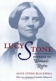 Lucy Stone: Pioneer of Woman's Rights by Alice Stone Blackwell