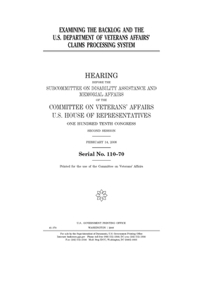 Examining the backlog and the U.S. Department of Veterans Affairs' claims processing system by Committee On Veterans (house), United St Congress, United States House of Representatives