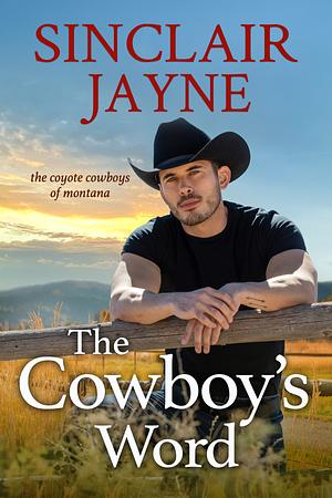 The Cowboy's Word by Sinclair Jayne