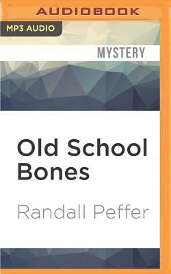 Old School Bones by Randall Peffer