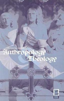 Anthropology and Theology by Douglas Davies