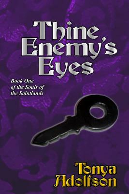 Thine Enemy's Eyes by Tonya Adolfson