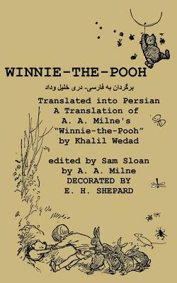 Winnie-the-Pooh translated into Persian - A Translation of A. A. Milne's "Winnie-the-Pooh" by A.A. Milne