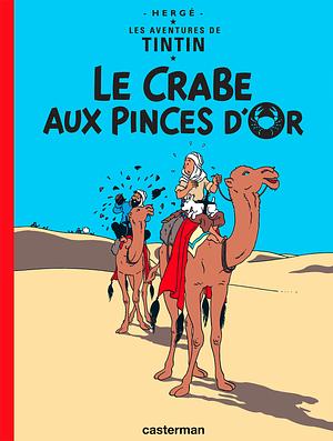 Les Aventures de Tintin : Le Crabe aux pinces d'Or : Edition fac-similé en couleurs by Hergé, Hergé