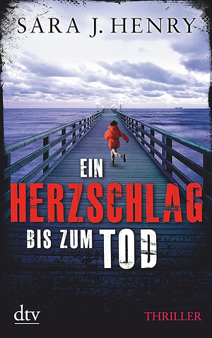 Ein Herzschlag bis zum Tod: Thriller by Sara J. Henry