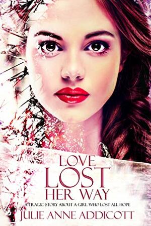 Love Lost Her Way by Julie Anne Addicott