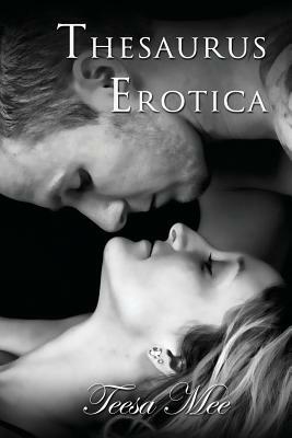 Thesaurus Erotica by Teesa Mee