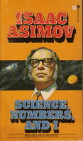 Science, Numbers, And I by Isaac Asimov