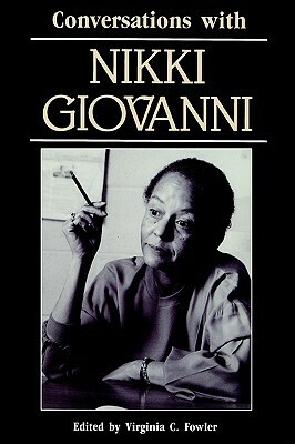 Conversations with Nikki Giovanni by Virginia C. Fowler
