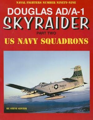 Douglas Ad/A-1 Skyraider: Part Two by Steve Ginter