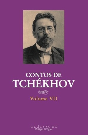 Contos de Tchékhov - Volume VII by Anton Chekhov, Filipe Guerra, Nina Guerra