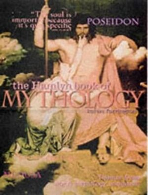 The Hamlyn History of Mythology by Veronica Ions