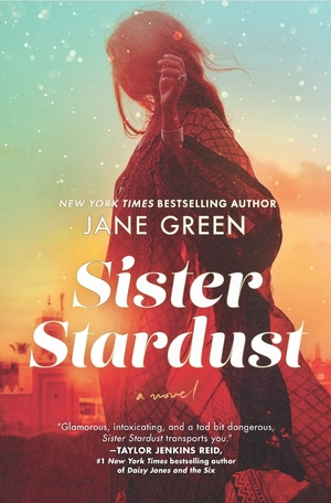 Sister Stardust: A Novel by Jane Green