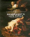 Rembrandt's Late Pupils: Studying Under a Genius by David Albert De Witt, Jaap van der Veen, Leonore van Sloten
