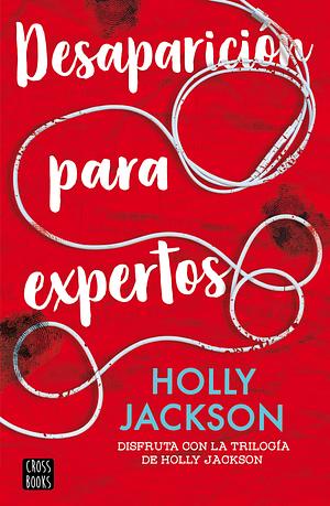 Desaparición para expertos by Holly Jackson