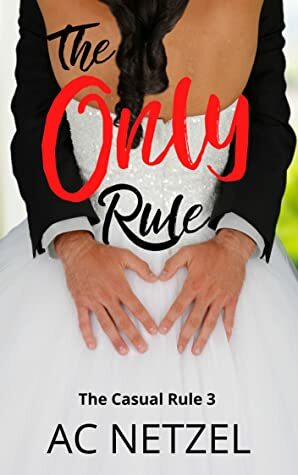 The Only Rule by A.C. Netzel