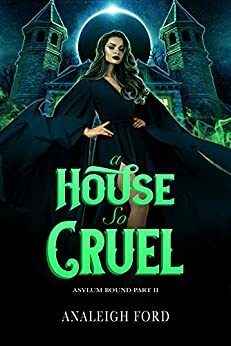 A House So Cruel by Analeigh Ford