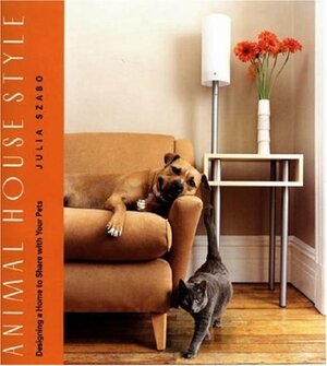 Animal House Style: Designing a Home to Share with Your Pets by Júlia Szabó