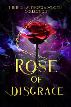 Rose of Disgrace by The Indie Author's Advocate