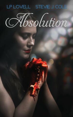 Absolution: A Dark Romance Novel by L.P. Lovell, Stevie J. Cole