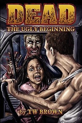 The Ugly Beginning by T.W. Brown, Andrew McFerrin