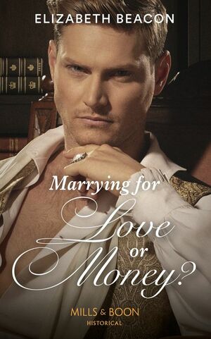 Marrying for Love or Money? by Elizabeth Beacon