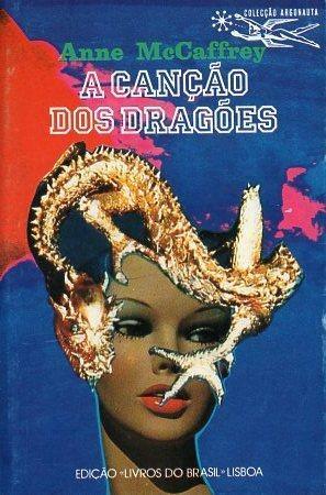 A Canção dos Dragões by Anne McCaffrey