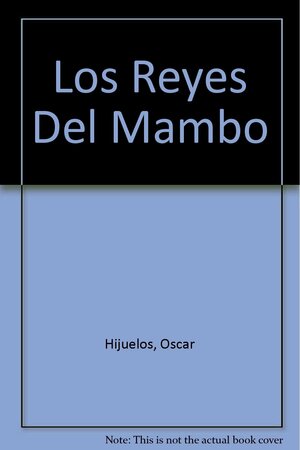 Los reyes del mambo by Oscar Hijuelos