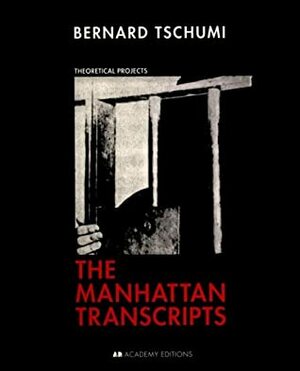 The Manhattan Transcripts: Theoretical Projects by Lorenz Books