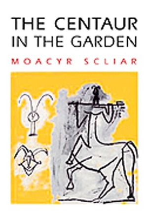 The Centaur in the Garden by Ilan Stavans, Moacyr Scliar, Margaret A. Neves