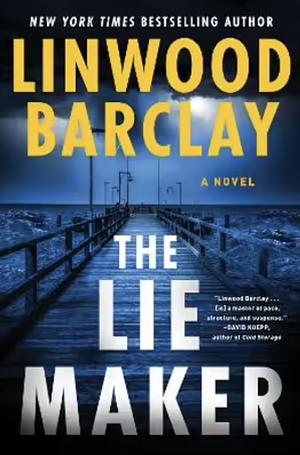 The Lie Maker by Linwood Barclay