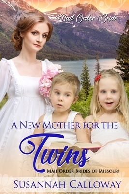 A New Mother for the Twins by Susannah Calloway