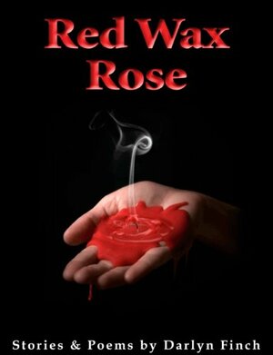 Red Wax Rose by Darlyn Finch Kuhn