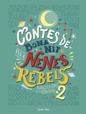 Contes de bona nit per a nenes rebels 2 by Maria Cabrera, Francesca Cavallo, Elena Favilli