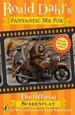 Roald Dahl's Fantastic Mr Fox: The Official screenplay by Noah Baumbach, Wes Anderson