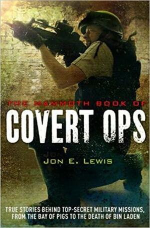 The Mammoth Book of Covert Ops by Jon E. Lewis