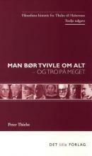 Man bør tvivle om alt - og tro på meget by Peter Thielst