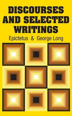Discourses and Selected Writings by George Long, Epictetus
