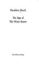 The Sign of the Water Bearer by Heather Buck