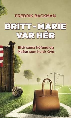 Britt-Marie var hér by Fredrik Backman