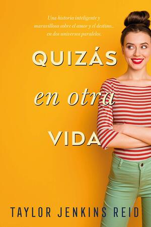 Quizás en otra vida by Taylor Jenkins Reid