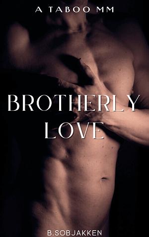 Brothers love by B. Sobjakken