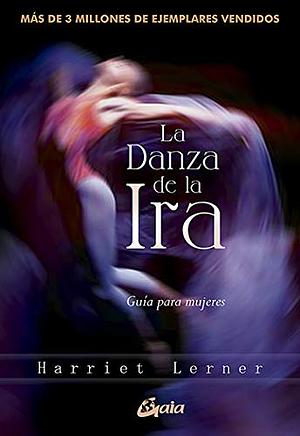 La Danza de la Ira by Harriet Lerner
