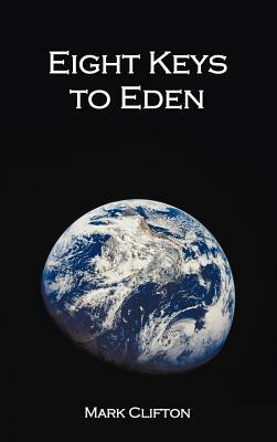 Eight Keys to Eden by Mark Clifton