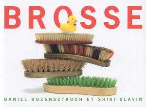 Brosse by Danile Rozensztroch, Slavin Shiri, Daniel Rozensztroch