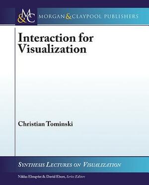 Interaction for Visualization by Christian Tominski