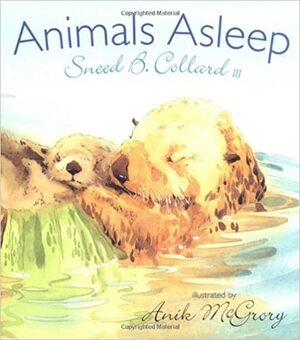 Animals Asleep by Sneed B. Collard III, Anik Scannell McGrory