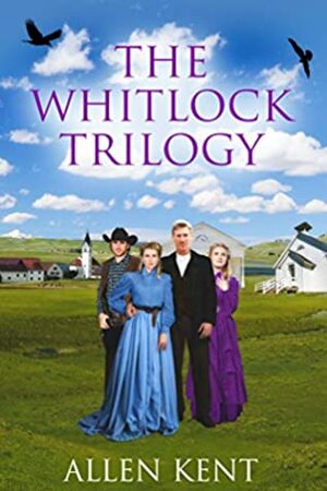 The Whitlock Trilogy by Allen Kent