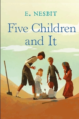 Five Children and It by E. Nesbit