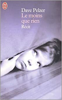 Le Moins que rien by Dave Pelzer